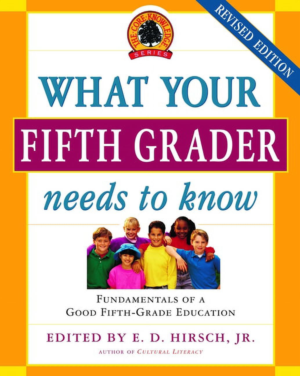 Core Knowledge What Your Fifth Grader Needs to Know: Fundamentals