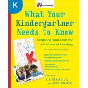 E D HIRSCH; JOHN HOLDREN Core Knowledge What Your Kindergartner Needs to Know: Preparing Your Child for a Lifetime of Learning, (Paperback)