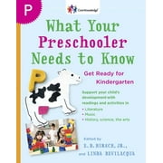 E D HIRSCH Core Knowledge What Your Preschooler Needs to Know: Get Ready for Kindergarten, (Paperback)
