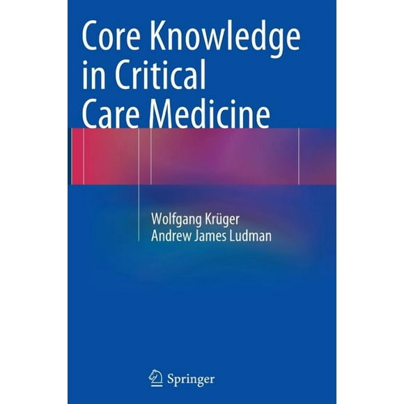 Core Knowledge in Critical Care Medicine, (Paperback)