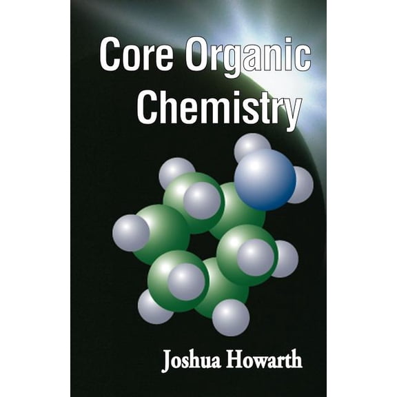 Core Organic Chemistry, (Paperback)