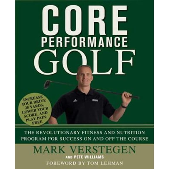Pre-Owned Core Performance Golf: The Revolutionary Training and Nutrition Program for Success On and Off the Course (Hardcover) 159486604X 9781594866043