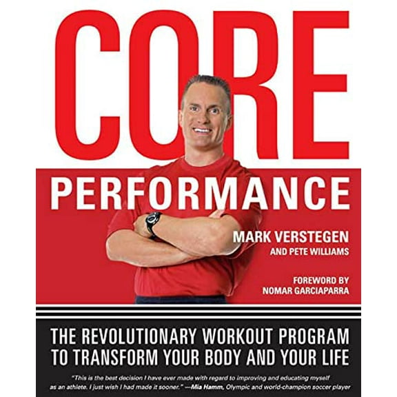 Pre-Owned Core Performance: The Revolutionary Workout Program to Transform Your Body and Your Life (Paperback) 1594861684 9781594861680