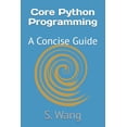 thumbnail image 1 of Core Python Programming: A Concise Guide, (Paperback), 1 of 1