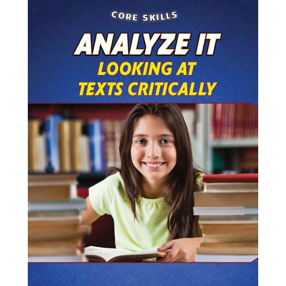 Core Skills: Analyze It : Looking at Texts Critically (Hardcover)