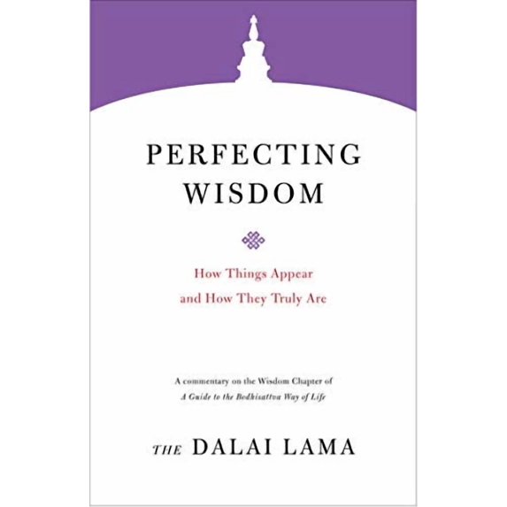 Core Teachings of Dalai Lama: Perfecting Wisdom : How Things Appear and How They Truly Are (Paperback)