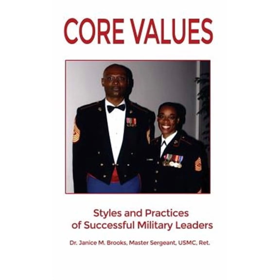 Core Values: Styles and Practices of Successful Military Leaders (Hardcover)