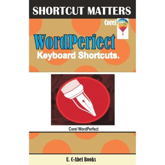 Corel WordPerfect Keyboard Shortcuts (Paperback) by U C Books