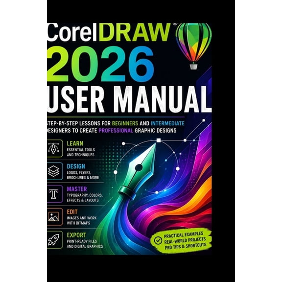 Step-By-Step Digital Skills CorelDRAW 2026 User Manual: Step-by-Step Lessons for Beginners and Intermediate Designers to Create Professional Graphic, Book 4, (Paperback)