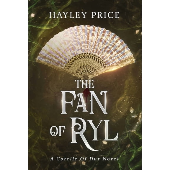 Corelle Of Dur The Fan Of Ryl: A Corelle Of Dur Novel, Book 2, (Paperback)