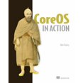 thumbnail image 1 of Pre-Owned CoreOS in Action : Running Applications on Container Linux 9781617293740, 1 of 1
