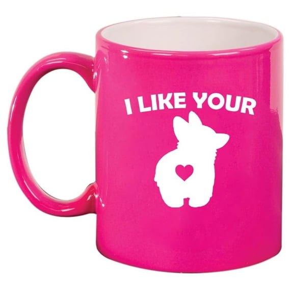 Corgi Butt I like Your Butt Funny Ceramic Coffee Mug Tea Cup Gift for Her, Him, Friend, Coworker, Wife, Husband, Dog Lover (11oz Hot Pink)
