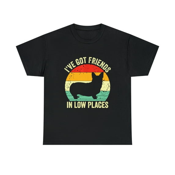 Corgi I've Got Friends In Low Places Pembroke Welsh Lover T-Shirt
