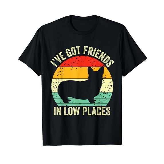Corgi I've Got Friends In Low Places Pembroke Welsh Lover Te T-Shirt
