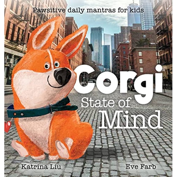 Pre-Owned Corgi State of Mind - Pawsitive Daily Mantras for Kids (Hardcover) 1953281664 9781953281661