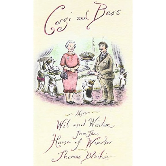Pre-Owned Corgi and Bess: More Wit and Wisdom from the House of Windsor Hardcover