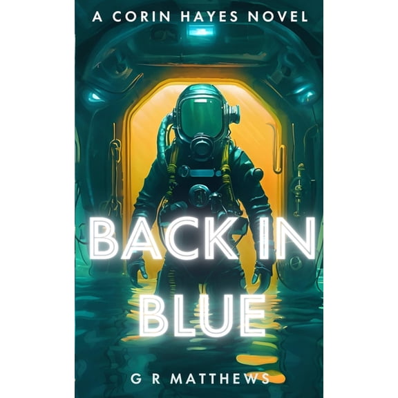 Corin Hayes Back In Blue: Corin Hayes Book 4, Book 4, (Paperback)