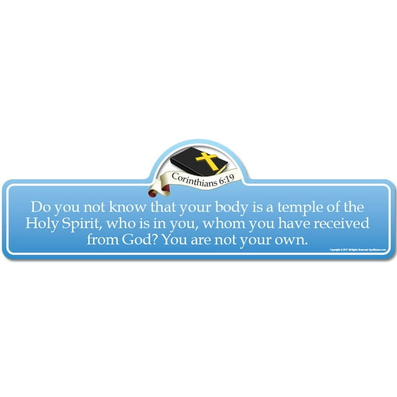 Corinthians 6:19 Bible Verse Sign | Do you not know that your body is a temple of the Holy Spirit, who is in you, whom you have received from God? You are not your own.