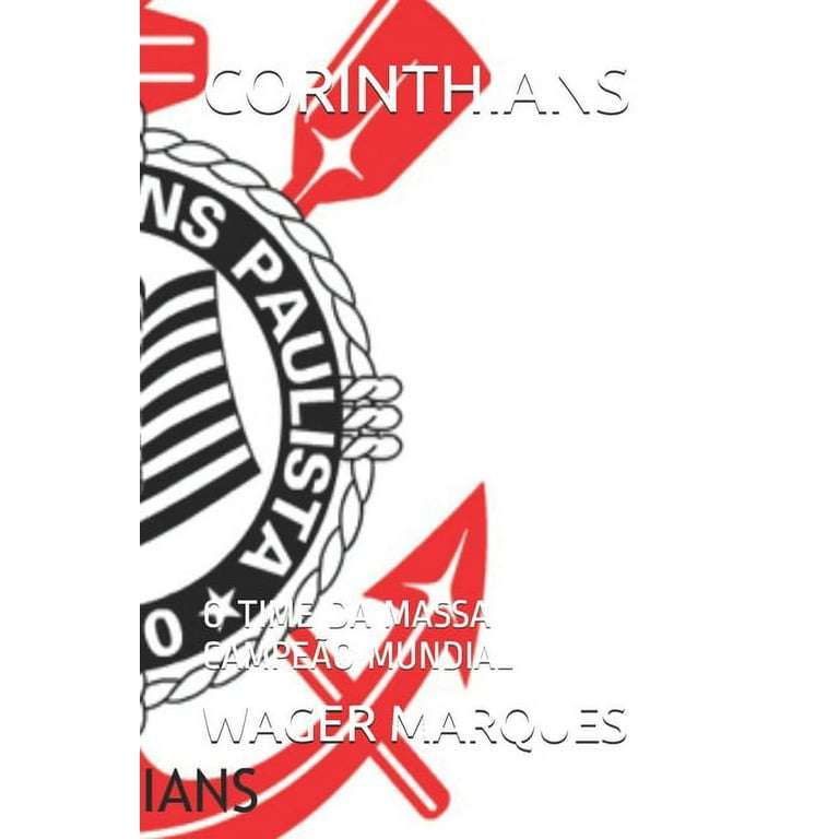 Corinthians : O Time Da Massa Campeão Mundial (Paperback) 