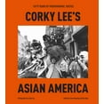 thumbnail image 1 of Corky Lee's Asian America: Fifty Years of Photographic Justice, (Hardcover), 1 of 1