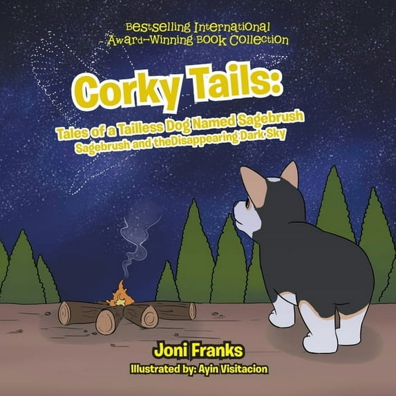 Corky Tails : Tales of a Tailless Dog Named Sagebrush: Sagebrush and the Disappearing Dark Sky