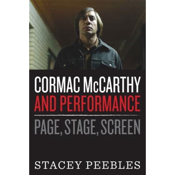 Pre-Owned Cormac McCarthy and Performance : Page, Stage, Screen (Hardcover)