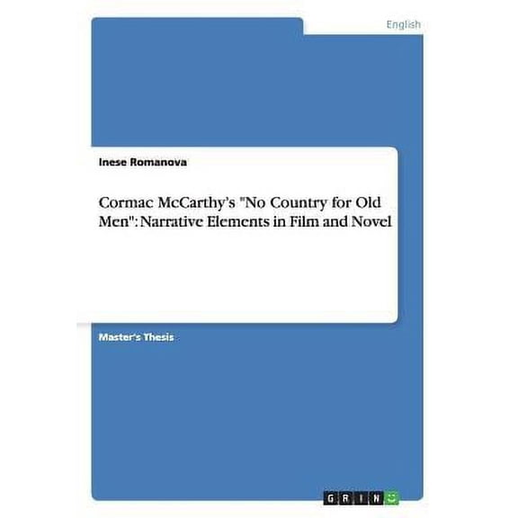 Cormac McCarthy's No Country for Old Men: Narrative Elements in Film and Novel