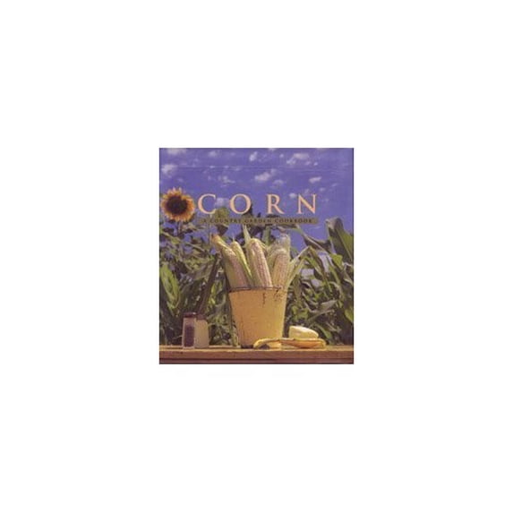 Pre-Owned Corn : A Country Garden Cookbook