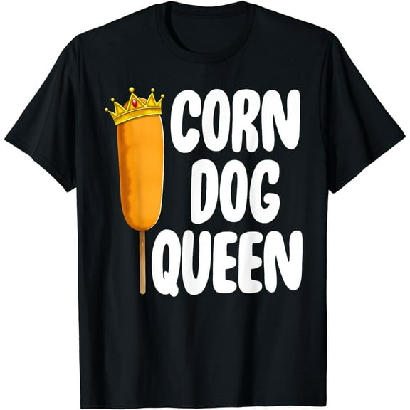 Corn Dog Queen Tee Shirts Funny Fair Corn Dogs Foodie Gifts T-Shirt