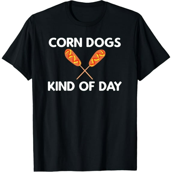 Corn Dogs Kind Of Day Corn Dogs Sticks T-ShirtMen and women, Black T-shirt, size: Extra large