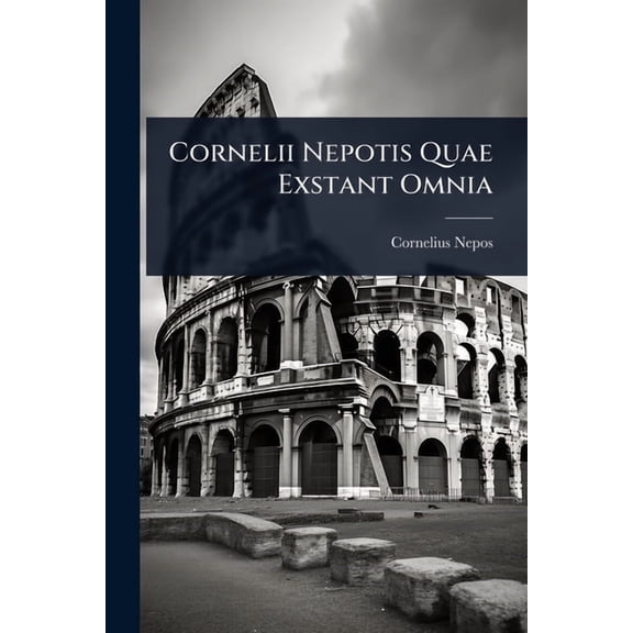 Cornelii Nepotis Quae Exstant Omnia, (Paperback)