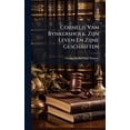 thumbnail image 1 of Cornelis Van Bynkershoek, Zijn Leven En Zijne Geschriften, (Hardcover), 1 of 1