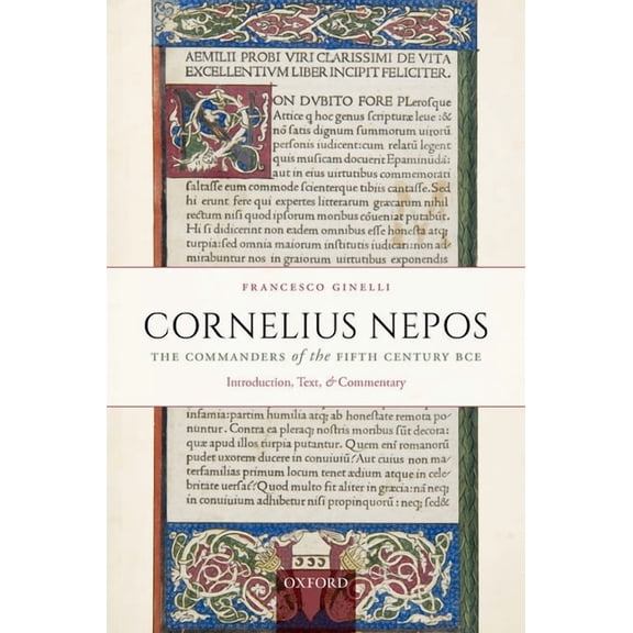 Cornelius Nepos, the Commanders of the Fifth Century Bce: Introduction, Text, and Commentary, (Hardcover)