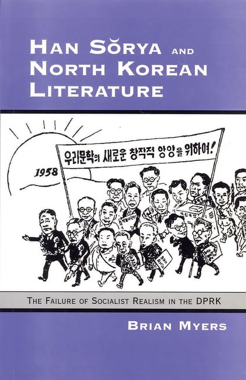 Cornell East Asia Series: Han Sorya and North Korean Literature: The Failure of Socialist Realism in the DPRK (Hardcover)
