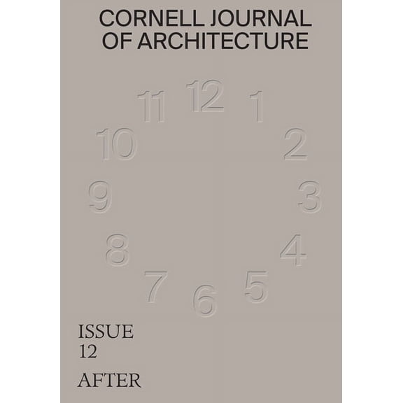 Cornell Journal of Architecture: Cornell Journal of Architecture 12: After (Paperback)