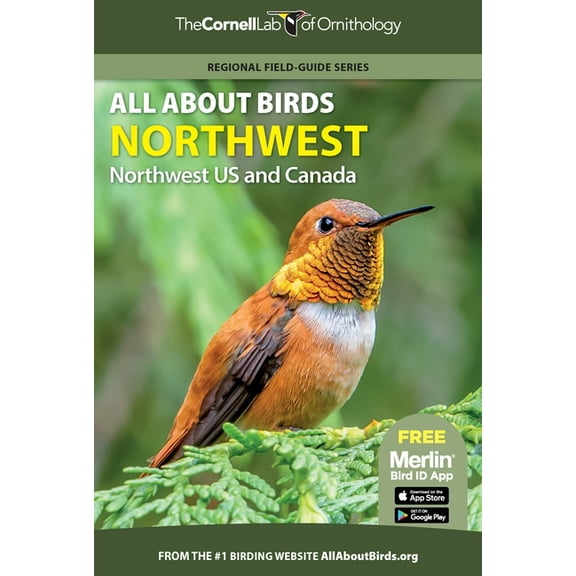 Cornell Lab of Ornithology All about Birds Northwest: Northwest Us and Canada, (Paperback)