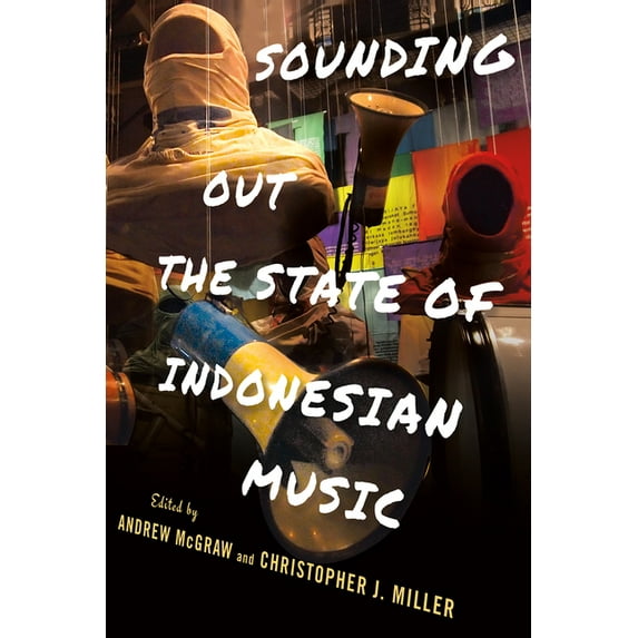 Cornell Modern Indonesia Project Sounding Out the State of Indonesian Music, (Paperback)