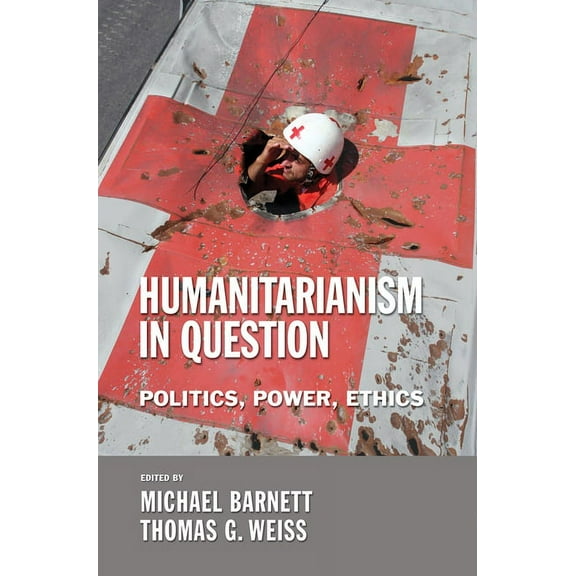 Cornell Paperbacks The Humanitarianism in Question: Kingship, Sanctity, and Crusade in the Later Middle Ages, (Paperback)