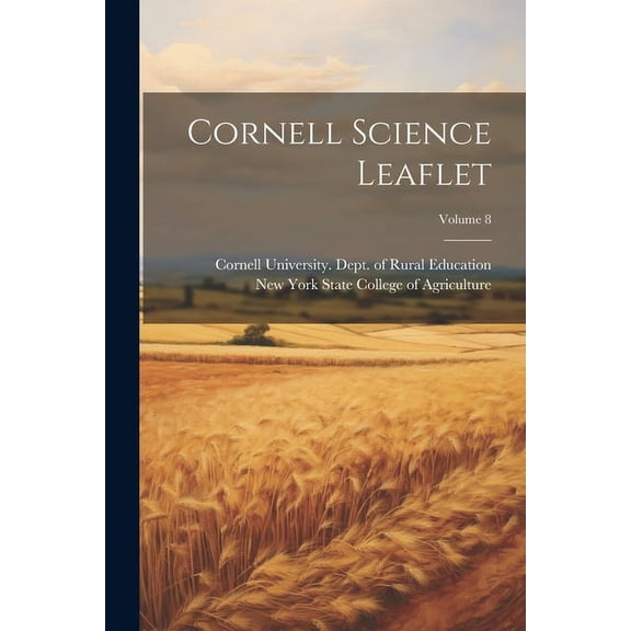 Cornell Science Leaflet; Volume 8 (Paperback)