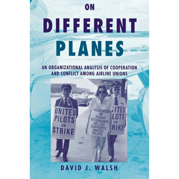 Cornell Studies in Industrial and Labor On Different Planes, (Paperback)