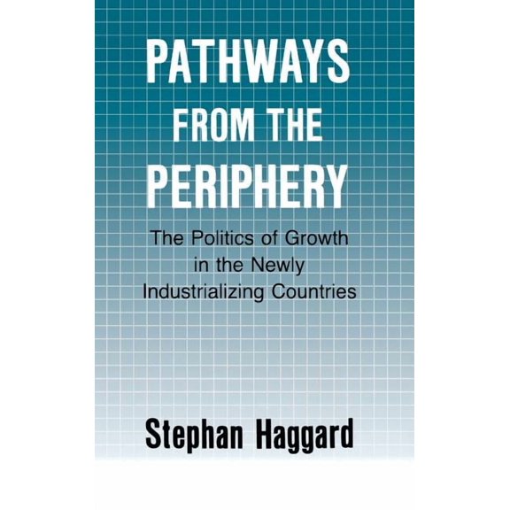 Cornell Studies in Political Economy Pathways from the Periphery, (Hardcover)
