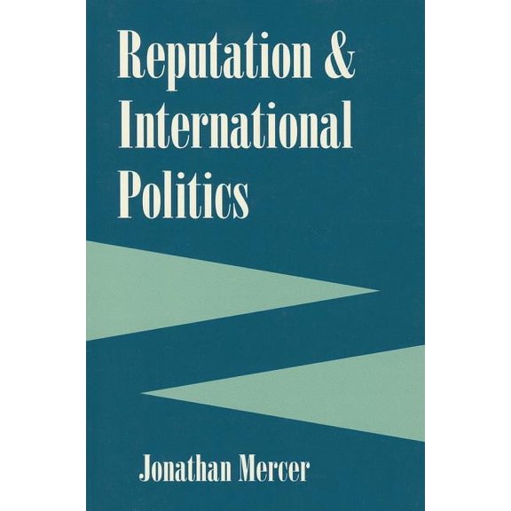 Cornell Studies in Security Affairs Reputation and International Politics, (Paperback)