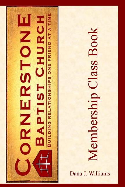 Cornerstone Baptist Church: Membership Class Book (Paperback)