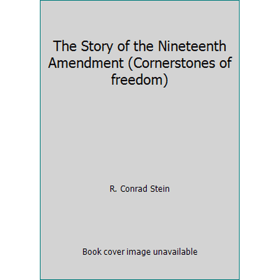 Pre-Owned The Story of the Nineteenth Amendment (Hardcover) 051604639X 9780516046396