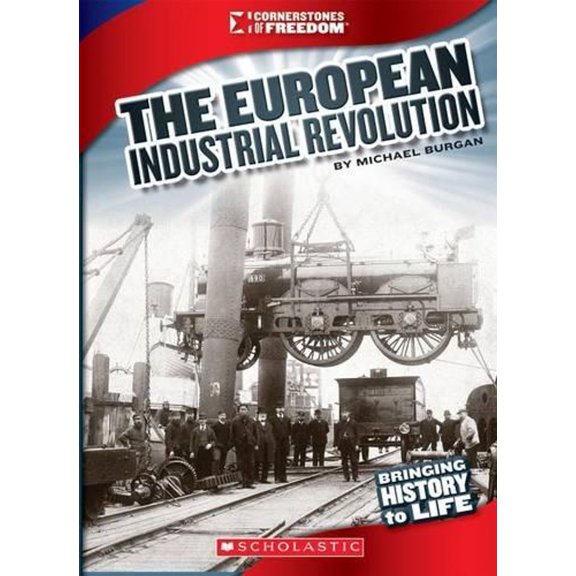 Pre-Owned Cornerstones of Freedom. Third Series: The European Industrial Revolution (Cornerstones of Freedom: Third Series) (Hardcover)