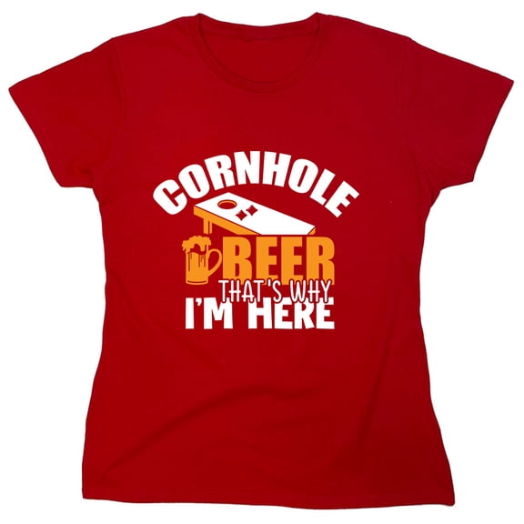 Cornhole Beer That's Why I'm Here Sarcastic Humor Novelty Funny Women's Casual Tees