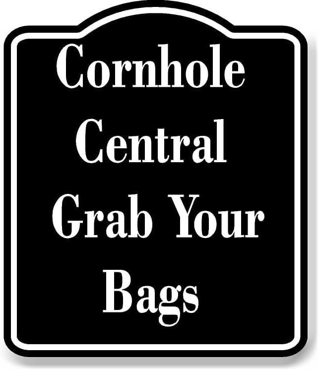 Grab Collection Sign Cornhole Central - Grab Your Bags BLACK Aluminum Composite Sign 15''x18 ...