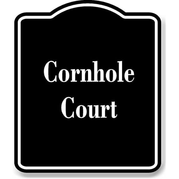 Cornhole Court BLACK Aluminum Composite Sign 20''x24''