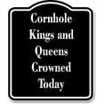 thumbnail image 1 of Cornhole Kings and Queens Crowned Today BLACK Aluminum Composite Sign 20''x24'', 1 of 8