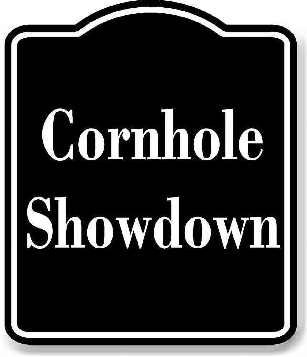 Showdown Sign Cornhole Showdown BLACK Aluminum Composite Sign 15''x18'' - Walmart.com
